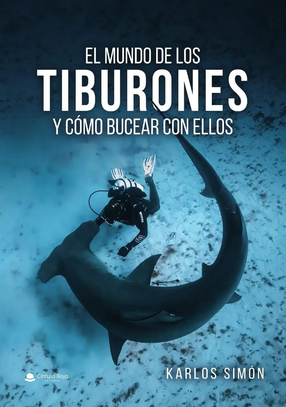 Portada del libro «El mundo de los tiburones y cómo bucear con ellos», de Karlos Simón